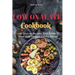 Low Oxalate Cookbook: Low Oxalate Recipes And Guide To Treat And Prevent kidney Stones