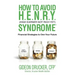 How to Avoid H. E. N. R. Y. Syndrome (High Earner Not Rich Yet): Financial Strategies to Own Your Future