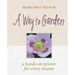 A Way to Garden: A Hands-On Primer for Every Season