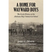 A Home for Wayward Boys: The Early History of the Alabama Boys' Industrial School