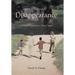 The Disappearance: A Novel Based on a True Crime
