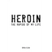 Heroin: The Rapids of My Life