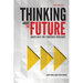 Thinking about the Future: Guidelines for Strategic Foresight