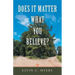 Does It Matter What You Believe?
