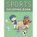 Sports Coloring Book: For Kids - Baseball, Football, Hockey, Soccer & Tennis - Large Print