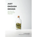 Just Enough Design: Reflections on the Japanese Philosophy of Hodo-Hodo