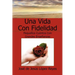 Una Vida Con Fidelidad