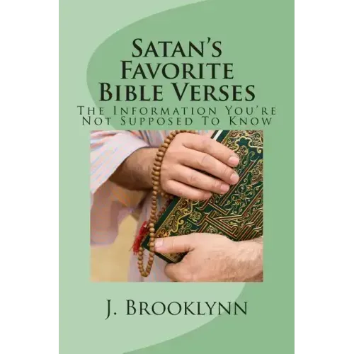 Satan's Favorite Bible Verses: The Information You're Not Supposed To Know