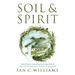 Soil & Spirit: Seeds of Purpose, Nature's Insight & the Deep Work of Transformational Change