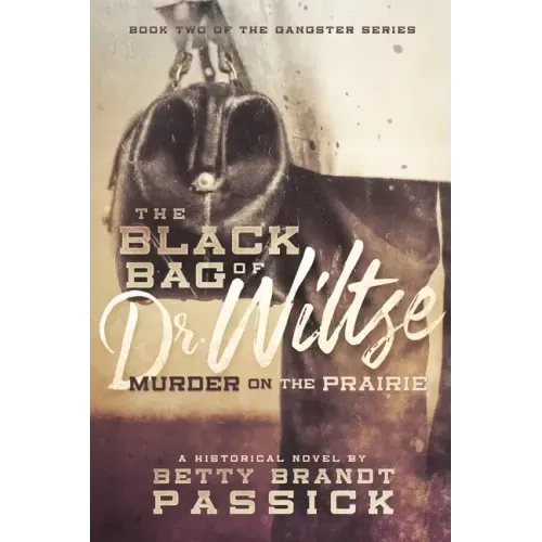 The Black Bag of Dr. Wiltse: Murder on the Prairie
