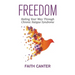 Freedom: Feeling Your Way Through Chronic Fatigue Syndrome