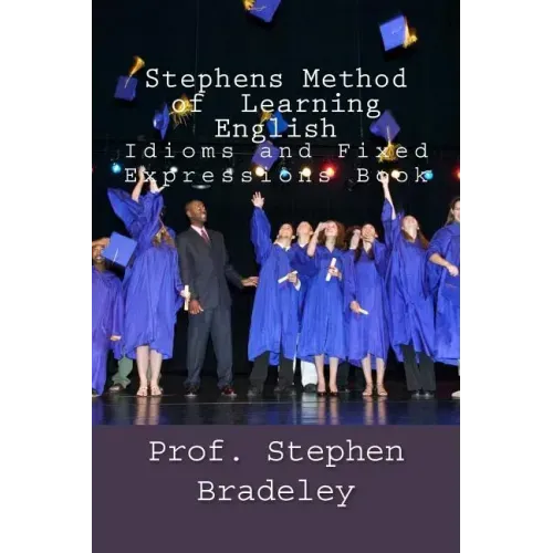 Stephens Method of Learning English: Idioms and Fixed Expressions Book