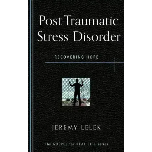 Post-Traumatic Stress Disorder: Recovering Hope