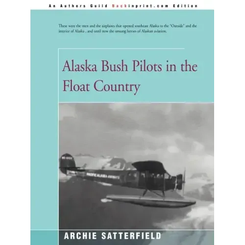Alaska Bush Pilots in the Float Country