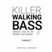 Killer Walking Bass (Volume 2): Melodic Lines for the Modern Jazz Bassist