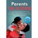 Parents Tao Te Ching: A 7 Step Parenting Framework To Make Your Children Love You Even More, Without Compromising Your Hectic Schedule