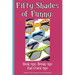 Fifty Shades of Funny: Hook-ups, Break-ups And Crack-ups