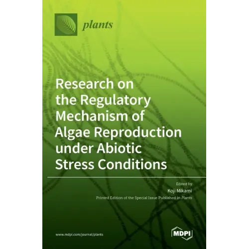 Research on the Regulatory Mechanism of Algae Reproduction under Abiotic Stress Conditions
