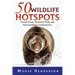 50 Wildlife Hotspots: Grand Teton National Park and Surrounding Communities