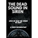 The Dead Sound in Siren: When We Hear The Sound We Drift, A Siren Documentary