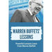 Warren Buffets' Lessons: Powerful Lessons Learn From Warren Buffett: Lessons On Life From Warren Buffett