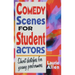 Comedy Scenes for Student Actors
