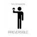 Irreversible