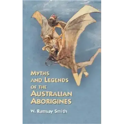 Myths and Legends of the Australian Aborigines