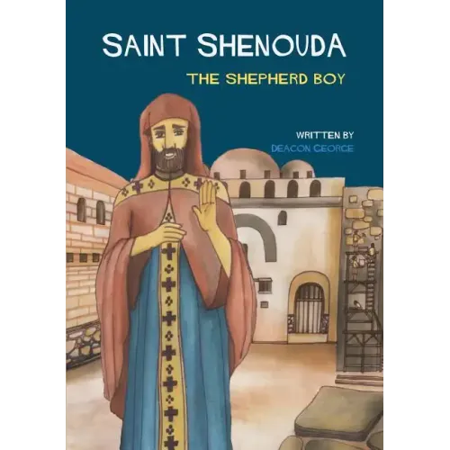Saint Shenouda: The Shepherd Boy