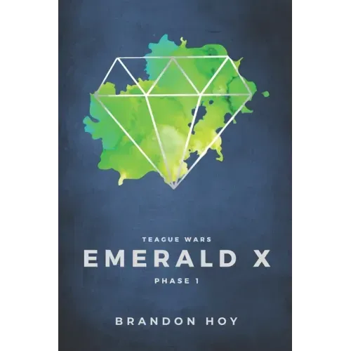 Teague Wars: Phase 1: Emerald X