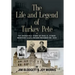 The Life and Legend of Turkey Pete