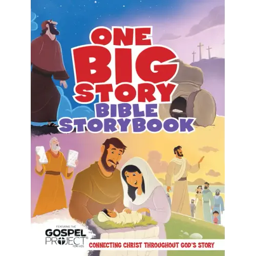 One Big Story Bible Storybook, Hardcover: Connecting Christ Throughout God's Story