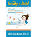 Go Take a Bath!: A Powerful Self-Care Approach to Extraordinary Parenting