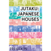 Jutaku: Japanese Houses
