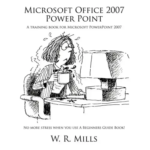 Microsoft Office 2007 Power Point: A Training Book for Microsoft PowerPoint 2007
