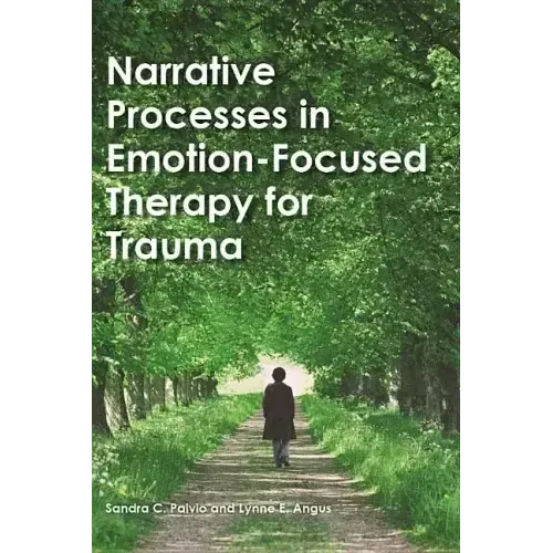 Narrative Processes in Emotion-Focused Therapy for Trauma
