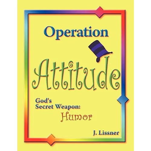 Operation Attitude: God's Secret Weapon: Humor