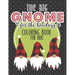 The Big Gnome For The Holidays Coloring Book For Kids: The Perfect Festive Christmas Activity For Hours of Fun This Holiday! Includes Over 50 Pages Of