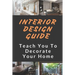 Interior Design Guide: Teach You To Decorate Your Home: The Interior Design Handbook