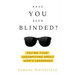 Have You Been Blinded?