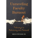 Unraveling Faculty Burnout: Pathways to Reckoning and Renewal