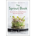 The Sprout Book: Tap Into the Power of the Planet's Most Nutritious Food