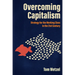 Overcoming Capitalism: Strategy for the Working Class in the 21st Century