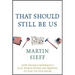 That Should Still Be Us: How Thomas Friedman's Flat World Myths Are Keeping Us Flat on Our Backs