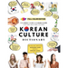 [FULL COLOR] KOREAN CULTURE DICTIONARY - From Kimchi To K-Pop and K-Drama Clichés. Everything About Korea Explained!