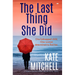 The Last Thing She Did: A Gripping Psychological Thriller Full of Twists