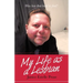 My Life as a Lesbian: Was Love That Hard to Find?