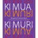 KI Mua, KI Muri: 25 Years of Toioho KI Apiti