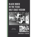 Black Rodeo in the Texas Gulf Coast Region: Charcoal in the Ashes