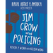 Jim Crow and Policing